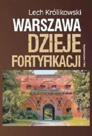 Warszawa. Dzieje fortyfikacji