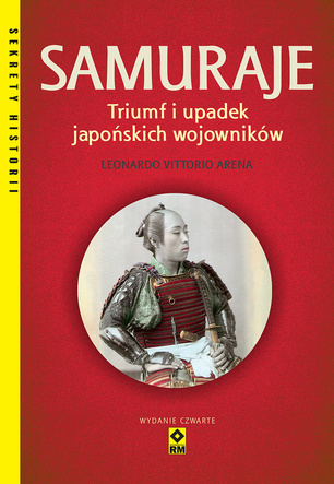 Samuraje. Triumf i upadek japońskich wojowników