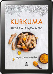 Kurkuma. Uzdrawiająca moc (e-book)