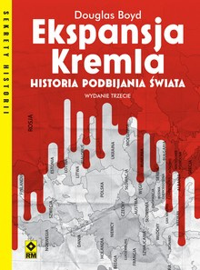 Ekspansja Kremla. Historia podbijania świata