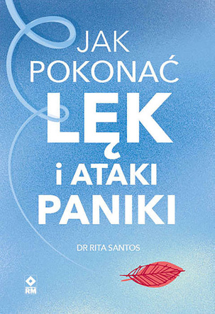 Jak pokonać lęk i ataki paniki