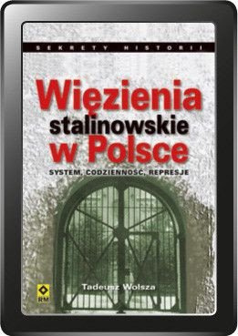 Więzienia stalinowskie w Polsce (e-book)