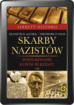 Skarby nazistów. Poszukiwanie łupów III Rzeszy (e-book)