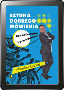 Sztuka dobrego mówienia bez bełkotania i przynudzania  (e-book)