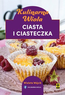 Kulinarna Wiola. Ciasta i ciasteczka