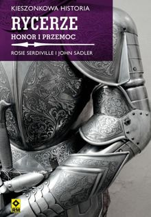 Kieszonkowa historia: Rycerze. Honor i przemoc (e-book)