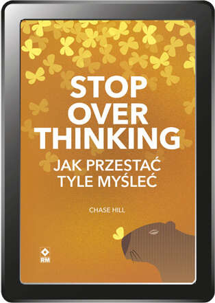 Stop overthinking. Jak przestać tyle myśleć (e-book)