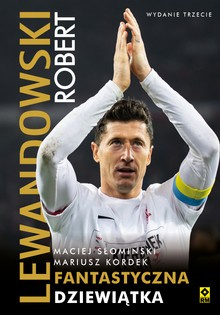 Robert Lewandowski. Fantastyczna dziewiątka