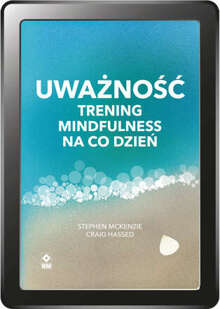 Uważność. Trening mindfulness na co dzień (e-book)